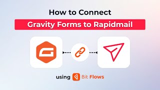 How to Connect Gravity Forms to RapidMail Using Bit Flows | Step-by-Step Tutorial
