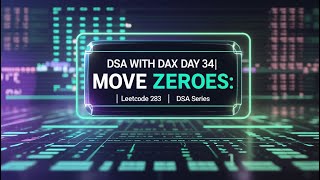 Day 34 - Move Zeroes | Leetcode 283 | 2 Approaches + JavaScript Solution | DSA with DAX
