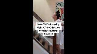 How To Do Laundry Right After C-Section Without Hurting Yourself
