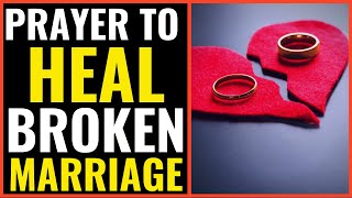 Prayer To Heal A Broken Marriage - Prayer For Marriage Restoration ( MARRIAGE RESTORATION PRAYER )