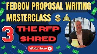 Federal Govcon Proposal Writing Masterclass:  No 3--The RFP Shred