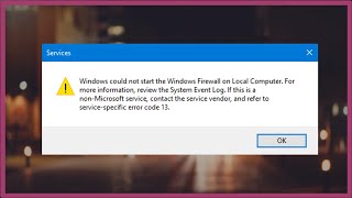 Windows Could Not Start The Windows Firewall On Local Computer - Error Code 13