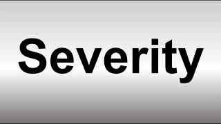 How to Pronounce Severity