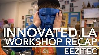 3D Printing and CAD Workshop Recap @ Innovated.LA 2016 | EEZITEC