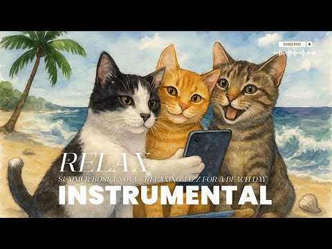 Summer Bossa Nova – Relaxing  for a Beach Day