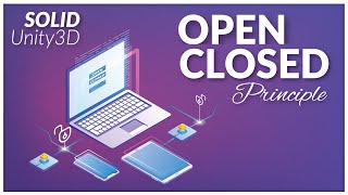 Unity3D - SOLID Code - Open Closed Principle