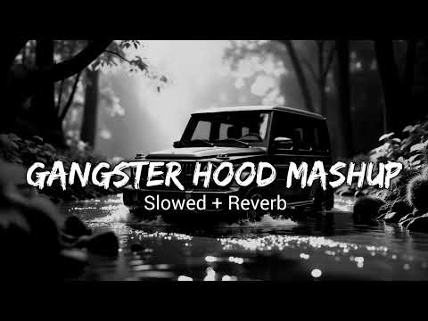 Gangster Hood😈🎵(Slowed+Reverb) Mashup | Sidhu Moose Wala🔥Shubh🔥Karan | The Gangsters Mashup