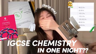 finishing the whole igcse chemistry syllabus in *one night*