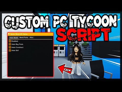 NEW | Custom PC Tycoon Script [FIXED] Very OP
