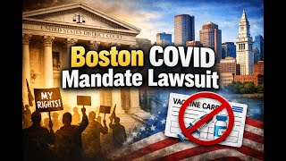 Citizen v. Wu: Federal Civil Rights Challenge to Boston’s COVID Vaccine Mandate