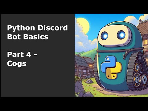 Python Discord Bot Basics Part 4  - Cogs