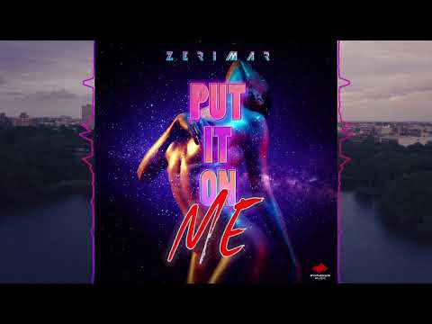 Zerimar - Put It On Me