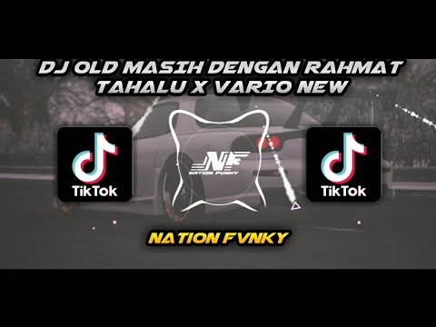 DJ Old Masih Dengan Rahmat Tahalu X Vario New || Viral TIKTOK 2023!!