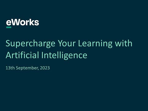 eWorks Webinar Series: Supercharge Your Learning With Artificial Intelligence