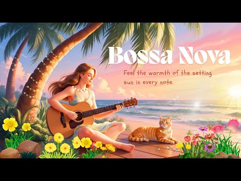 🌿Bossa Nova & Sunset Glow – Beautiful Female Voice for Golden Moments