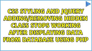 CSS styling and jquery adding/removing hidden class stops working after displaying data from...