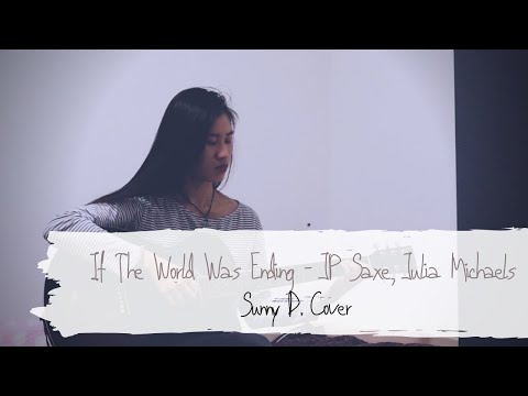 If The World Was Ending - JP Saxe, Julia Michaels | Sunny D. Cover + Lyrics