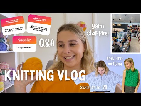 knitting vlog 1 | pattern writing, sweater no. 20, yarn shopping, q&a