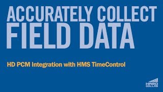 Accurate Field Data Collection: HD PCM Integration with HMS TimeControl