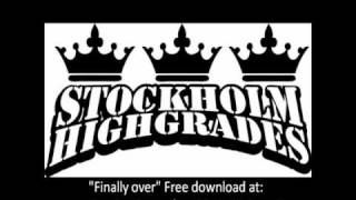 Stockholm Highgrades - "Finally Over" (Prod. Adde Instrumentals)