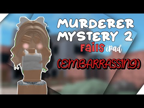 MM2 FAILS (EMBARRASSING) || iPad montage