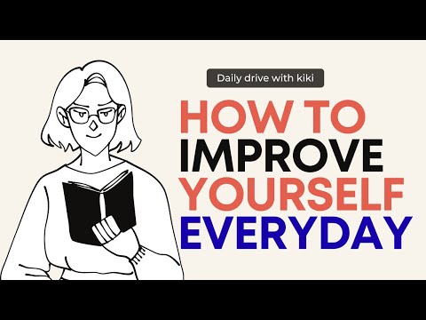 How to improve yourself everyday | Daily Drive With kiki