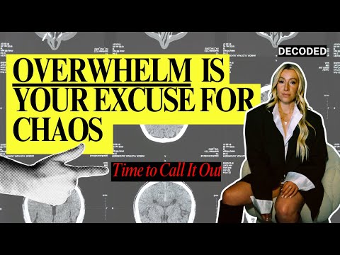 The Overwhelm Trap: How to Stop Using Chaos as an Excuse