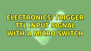 Electronics: Trigger TTL input signal with a micro switch