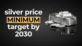 My MINIMUM Silver Price Target PREDICTION by 2030