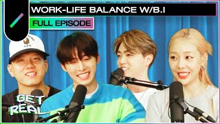 B.I on Work-Life Balance, Burnout, and Life Updates | GET REAL S3 EP #3