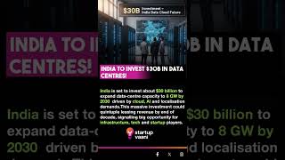 India to invest $30B in data centres#startupindia #investment #businessnews #startupvaani #shotsfeed