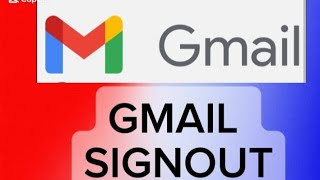 How To Sign Out/Logout From Gmail Account