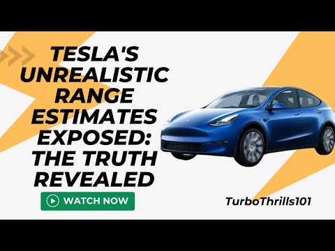 Tesla's Overestimated Range: The Shocking Truth Revealed