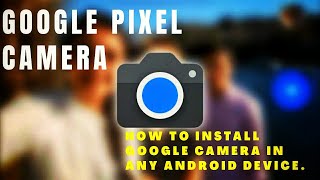 Google Pixel Camera || How to Install Google Camera for Android. || #googlecamera #googlepixelcamera