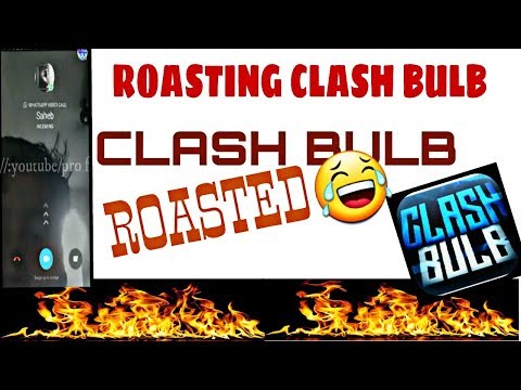 Roasting clash bulb|Best ever roast of Clash Bulb|ProTechHazax|(Must watch)