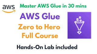 AWS Glue Tutorial for Beginners| Learn everything about Glue in 30 mins| Glue Data Catalog| Glue ETL