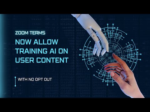 Zoom Terms now allow training AI on user content with NO OPT OUT