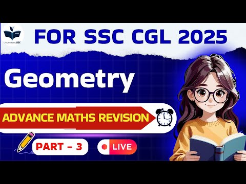 ADVANCE MATHS REVISION PART 3 | ALL CONCEPT OF GEOMETRY | SSC CGL 2025