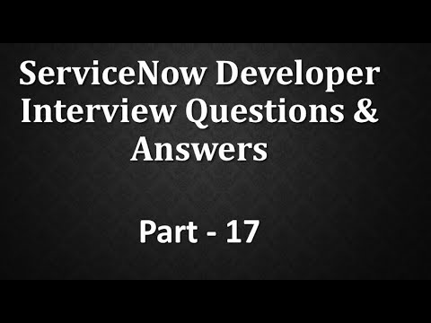 #Servicenow Developer Interview Q&A Part -17