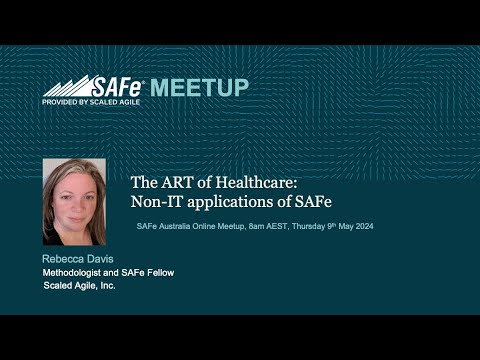 The ART of Healthcare: Non-IT applications of SAFe
