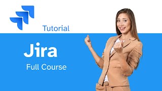 Jira Full Course Tutorial