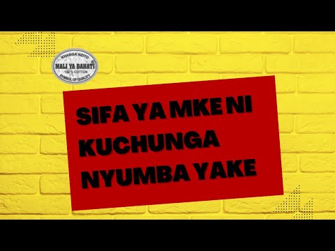 Sifa ya mke ni kuchunga nyumba yake