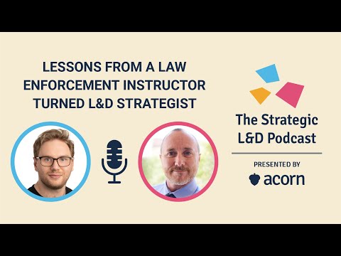Lessons from a law enforcement instructor turned L&D Strategist