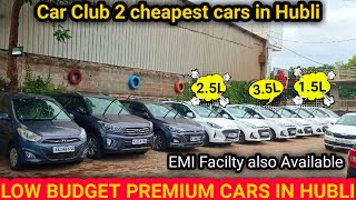 CAR CLUB 2 QUALITY SECONDHAND CARS IN LOW BUDGET