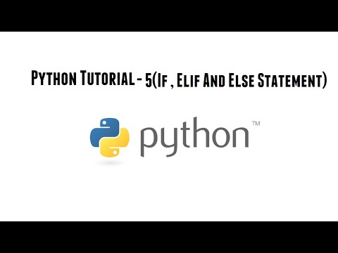 Python Tutorial - 5(If, Elif And Else Statement)