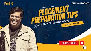 How to get Placement Ready in 4 Months? Tech Placements I Placement Preparations on Looping using C.