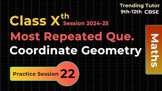 Class 10 Maths Coordinate geometry Most Repeated Questions for CBSE Boards 2025 | Must Do Questions