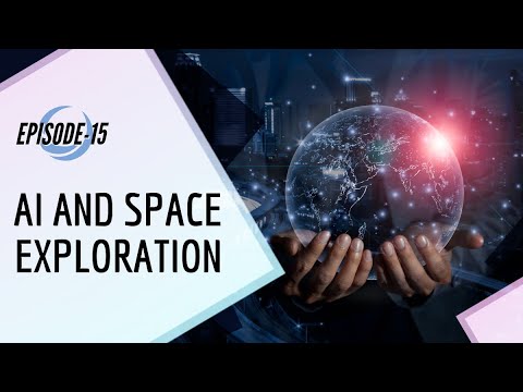 Episode 15| AI and Space Exploration | #artificialintelligence #spaceexploration #spacetheories
