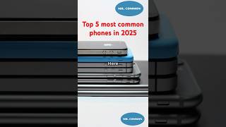 Top 5 Most Common Phones of 2025!