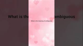 What is the meaning of ambiguous 🤔 #ambiguous #english #learning Book #shorts